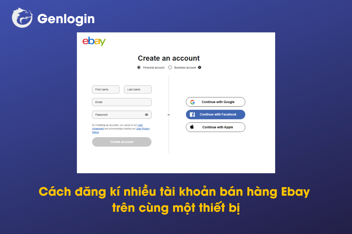 Cách đăng kí nhiều tài khoản bán hàng Ebay trên cùng một thiết bị