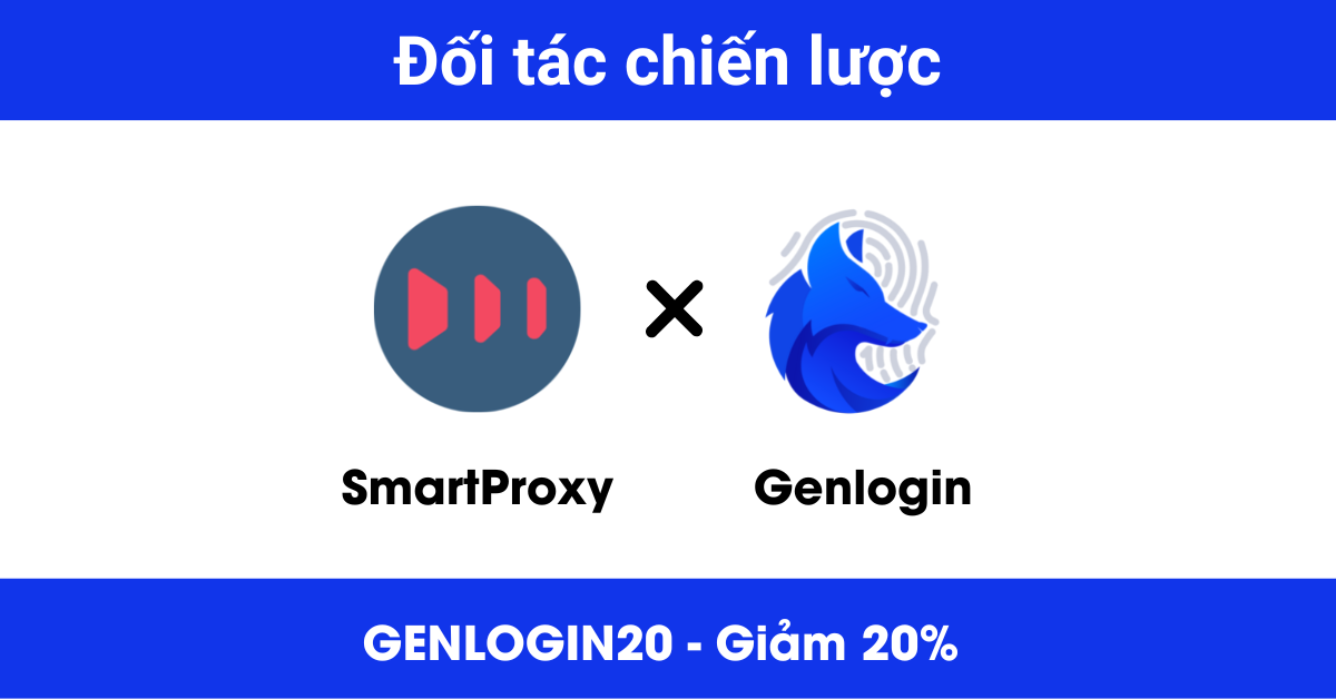 smartproxy và genlogin - đối tác chiến lược