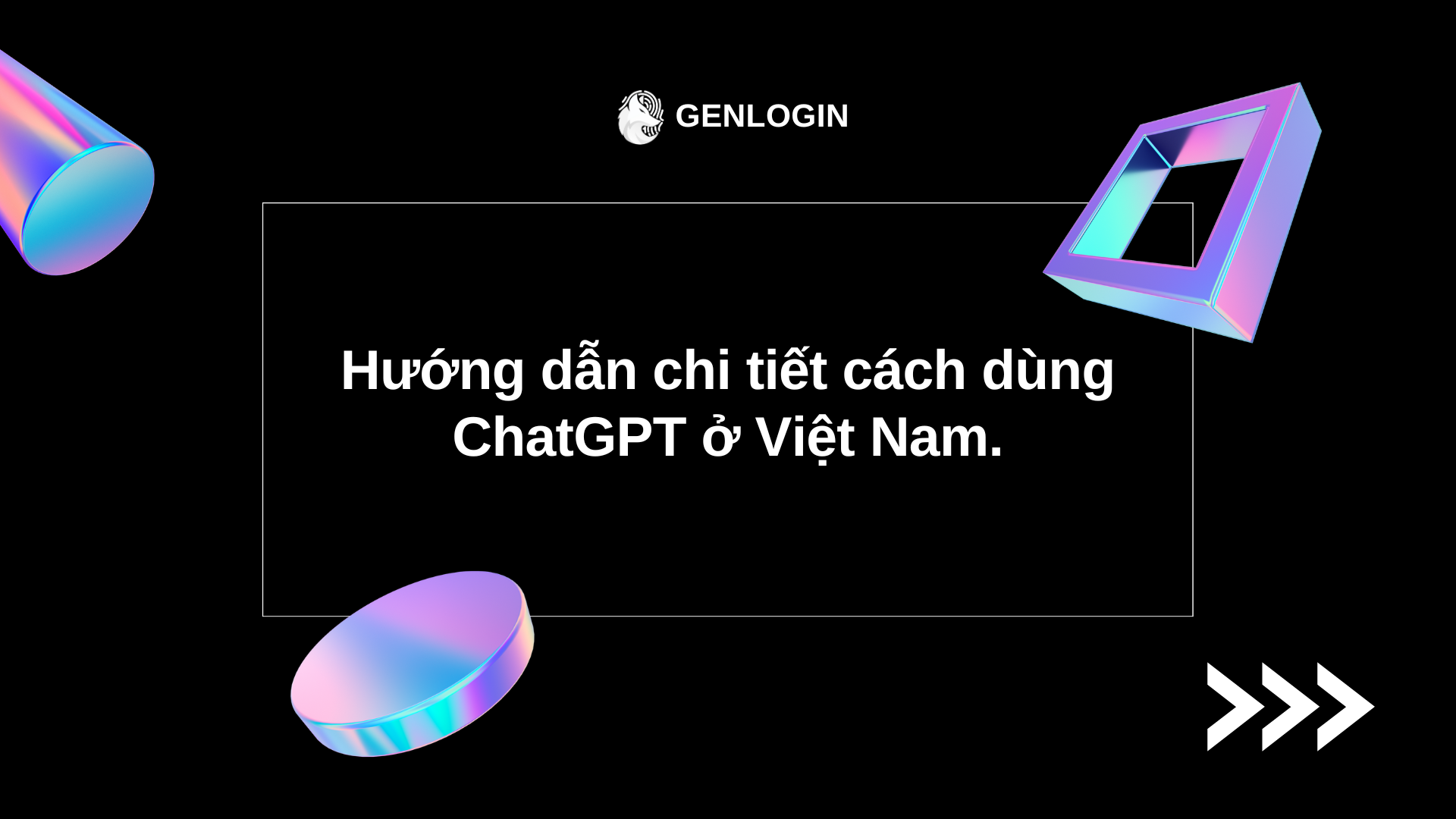 cach-dung-chatgpt-o-vietnam