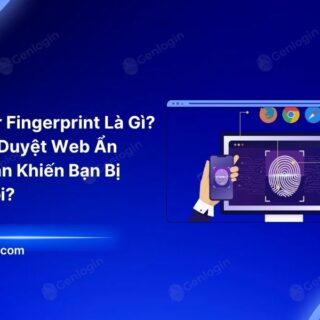Browser Fingerprint Là Gì