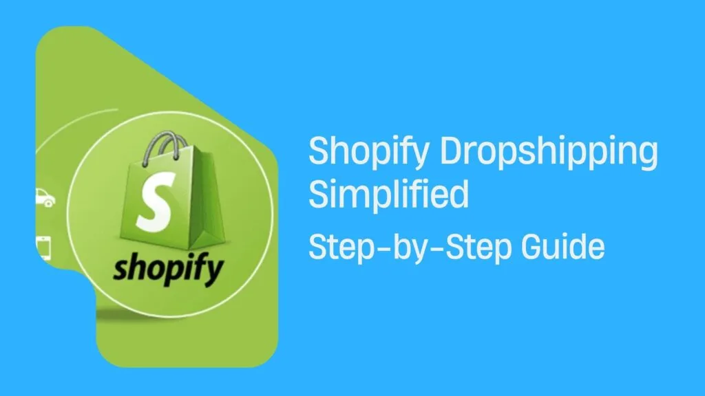 How to Start a Shopify Dropshipping Store: Step-by-Step for Beginners 2 Shopify Dropshipping Store Step by Step